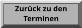 Zurück zu denTerminen