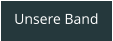 Unsere Band