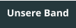 Unsere Band