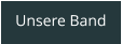 Unsere Band