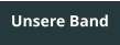 Unsere Band